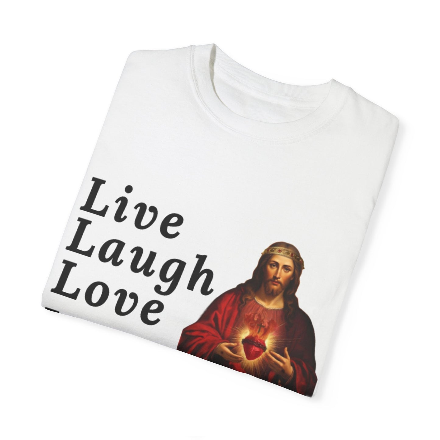 "Live Laugh Love" Jesus Unisex Garment-Dyed T-shirt - Jeremiah 29:11