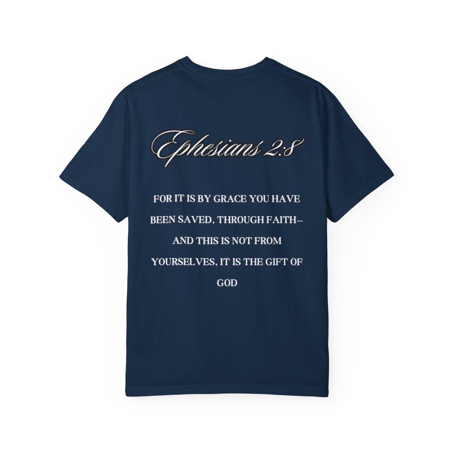 Faith Unisex Garment-Dyed T-Shirt - Ephesians 2:8