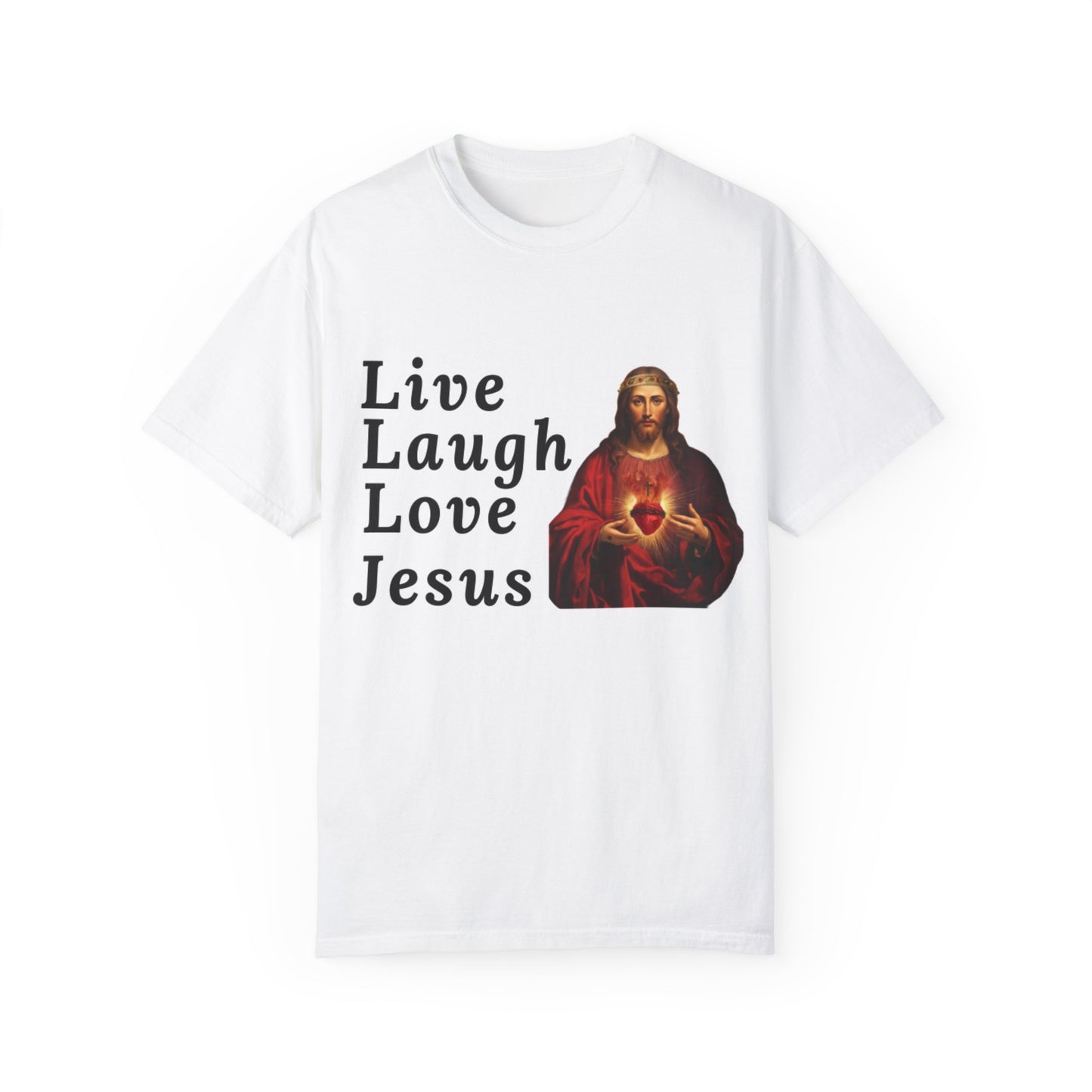 "Live Laugh Love" Jesus Unisex Garment-Dyed T-shirt - Jeremiah 29:11