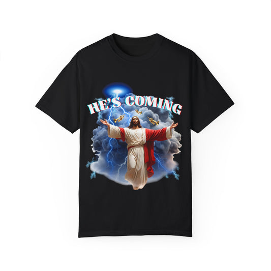 "He's Coming" Unisex Garment-Dyed T-shirt - Matthew 28:6