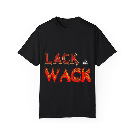 ‘Lack is Wack’ Unisex Garment-Dyed T-Shirt - Psalm 23:1