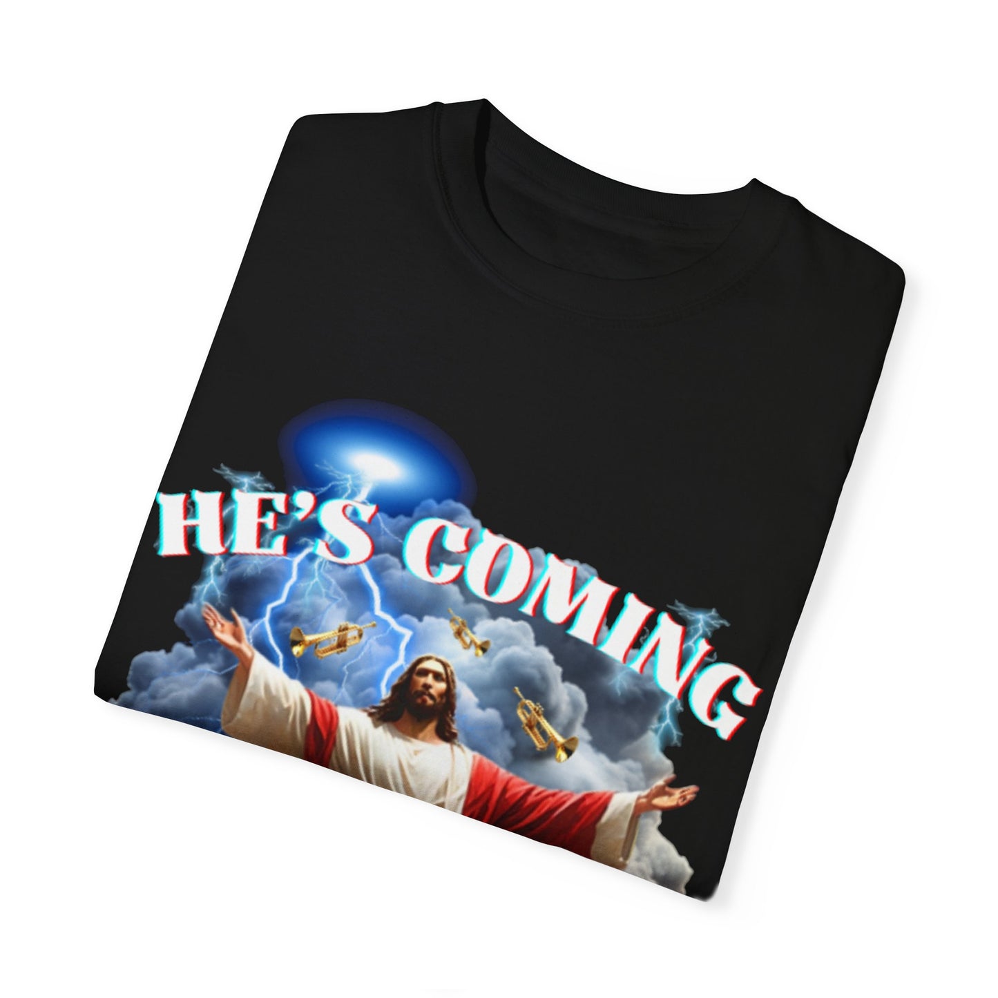 "He's Coming" Unisex Garment-Dyed T-shirt - Matthew 28:6