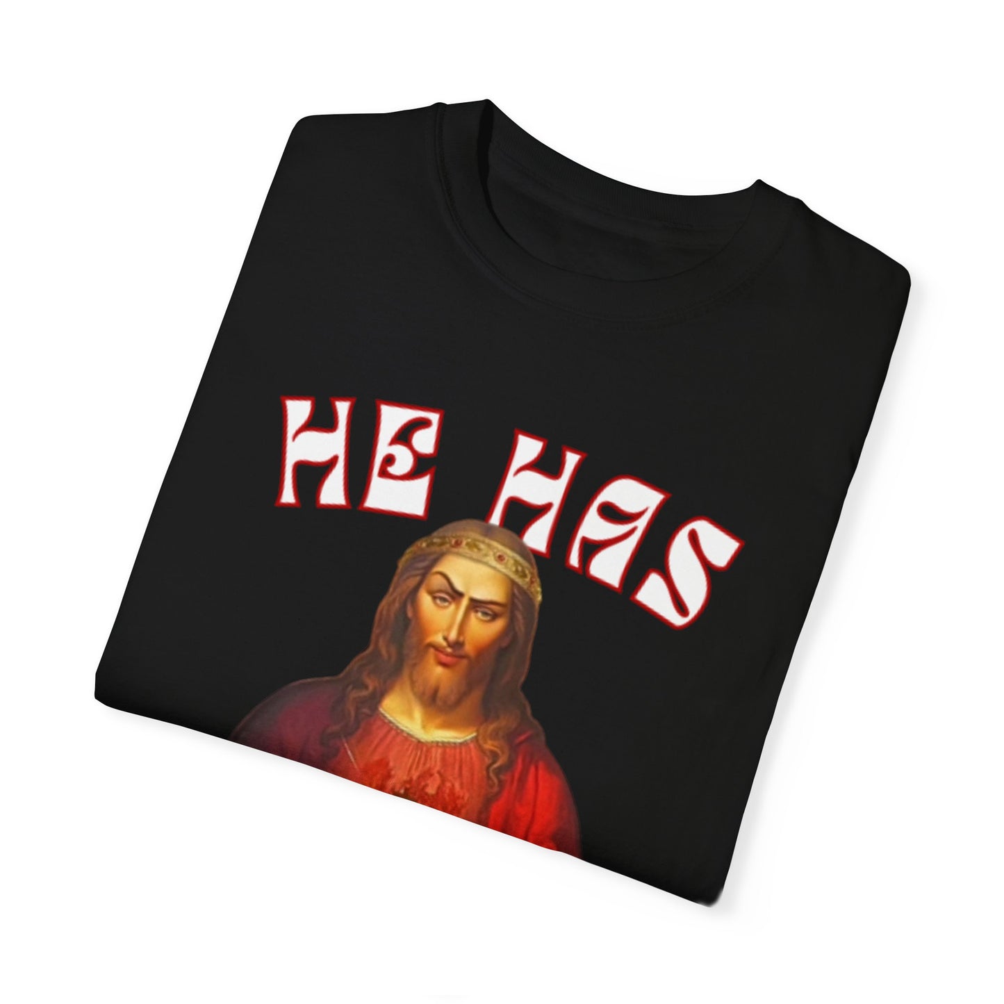 He Has Rizzlin' Unisex Garment-Dyed T-Shirt - Matthew 23:6