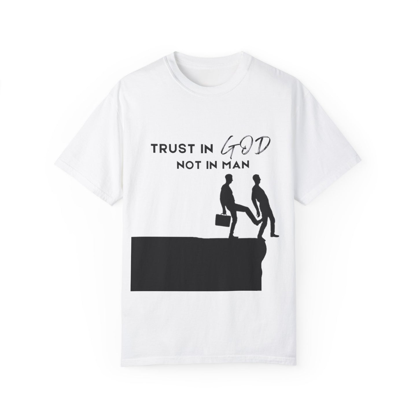 Trust God Unisex Garment-Dyed T-shirt -