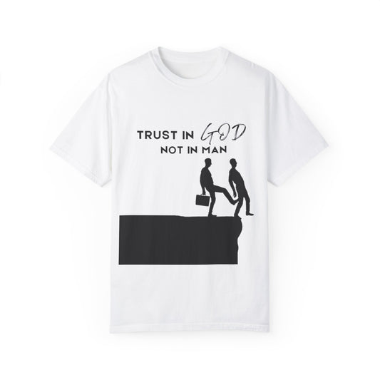 Trust God Unisex Garment-Dyed T-shirt -